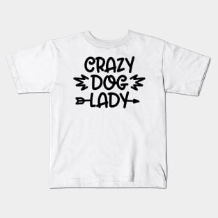 Crazy Dog Lady - Funny Dog Quotes Kids T-Shirt